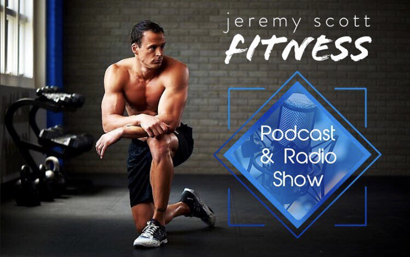 Jeremy Scott Fitness Podcast